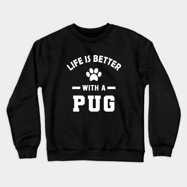 Pug dog - Life is better with a pug Crewneck Sweatshirt by KC Happy Shop